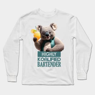 Just a Highly Koalified Bartender Koala Long Sleeve T-Shirt